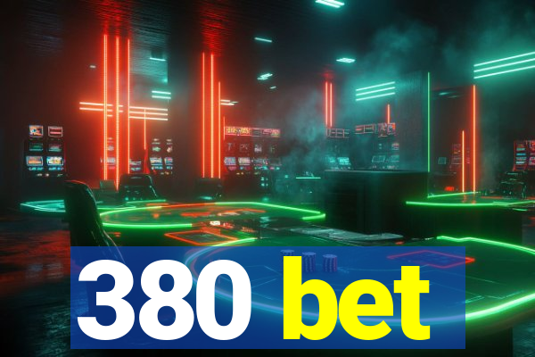 380 bet